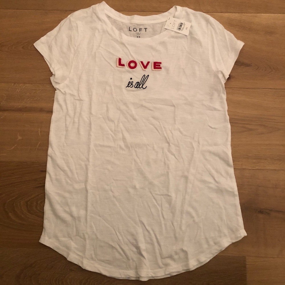 Loft - Love is all T-shirt